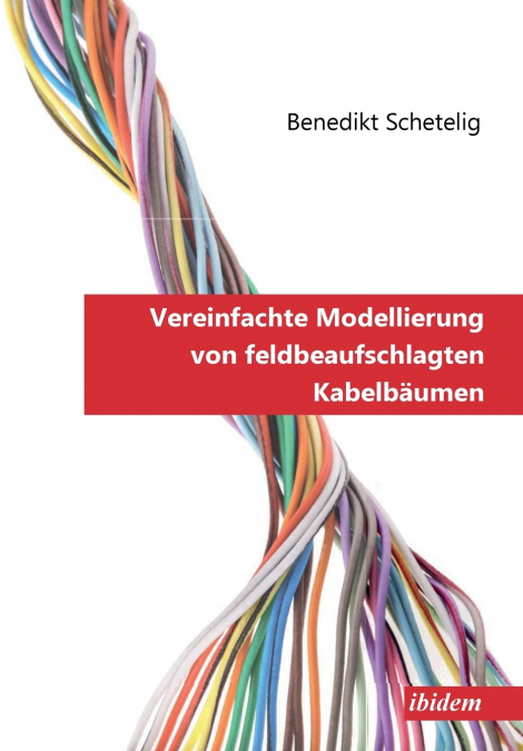 Vereinfachte Modellierung von feldbeaufschlagten Kabelbäumen.