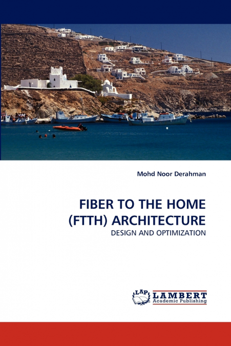 FIBER TO THE HOME (FTTH) ARCHITECTURE