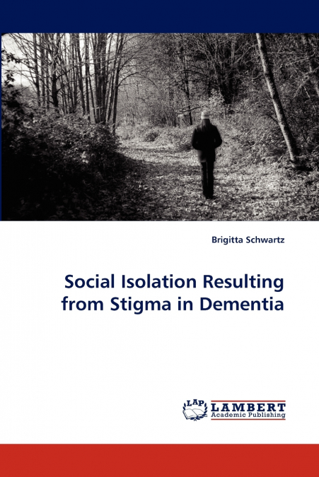Social Isolation Resulting from Stigma in Dementia