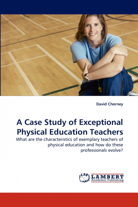 A Case Study of Exceptional Physical Education Teachers