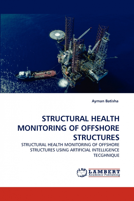 STRUCTURAL HEALTH MONITORING OF OFFSHORE STRUCTURES