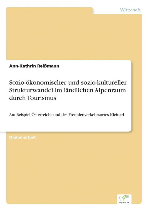 Sozio-ökonomischer und sozio-kultureller Strukturwandel im ländlichen Alpenraum durch Tourismus