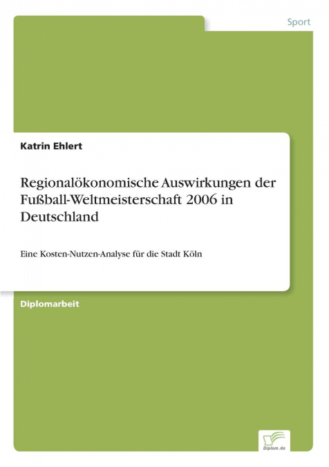 Regionalökonomische Auswirkungen der Fußball-Weltmeisterschaft 2006 in Deutschland