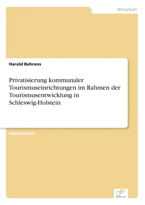 Privatisierung kommunaler Tourismuseinrichtungen im Rahmen der Tourismusentwicklung in Schleswig-Holstein