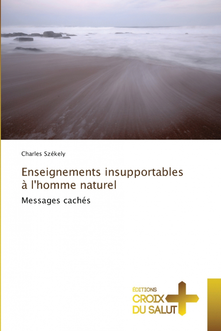 Enseignements insupportables à l’homme naturel