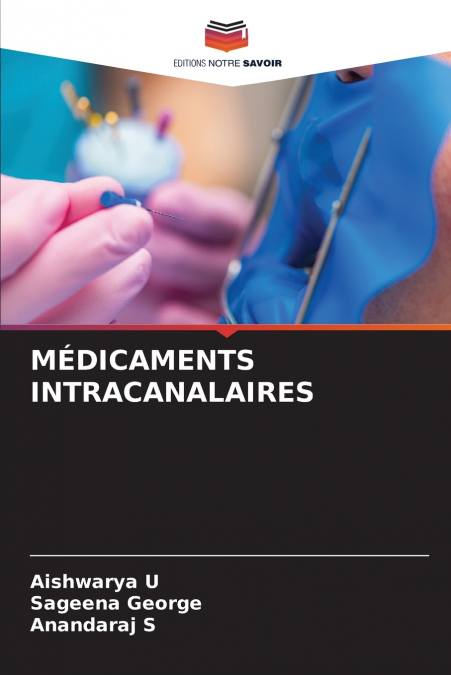 MÉDICAMENTS INTRACANALAIRES