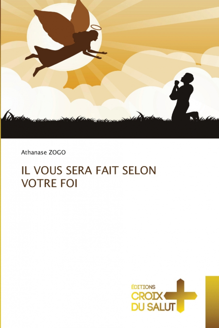 IL VOUS SERA FAIT SELON VOTRE FOI