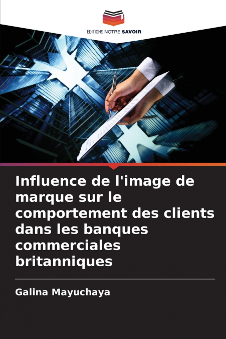Influence de l’image de marque sur le comportement des clients dans les banques commerciales britanniques