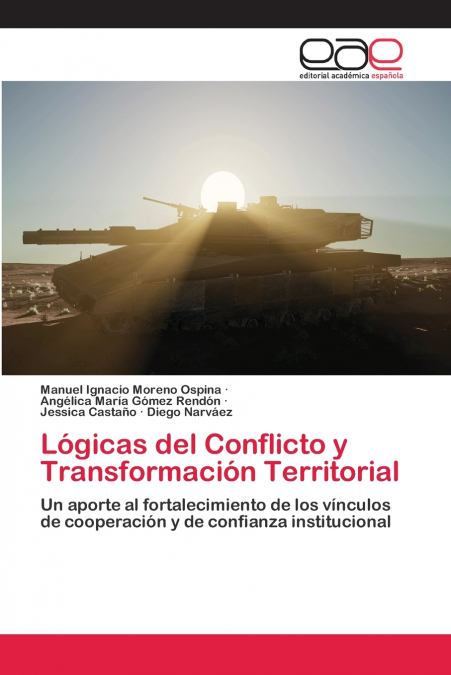 Lógicas del Conflicto y Transformación Territorial