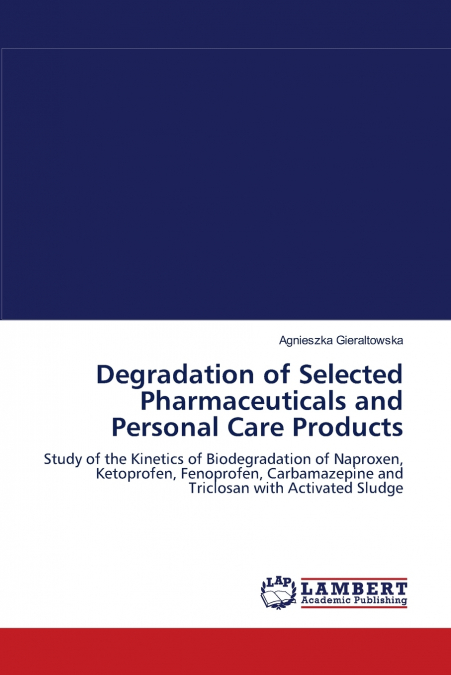Degradation of Selected Pharmaceuticals and Personal Care Products