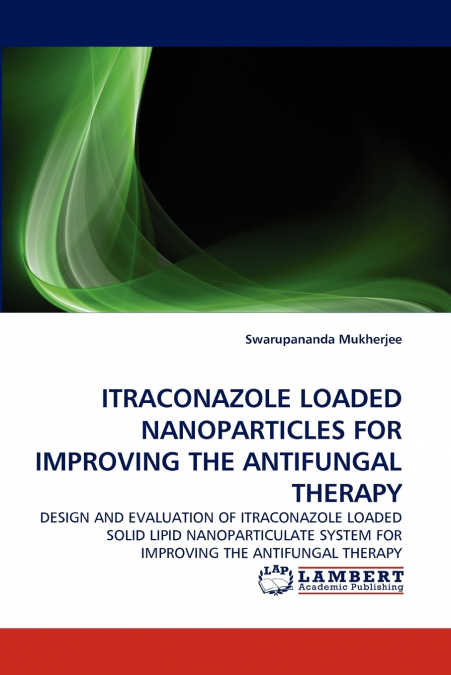 ITRACONAZOLE LOADED NANOPARTICLES FOR IMPROVING THE ANTIFUNGAL THERAPY