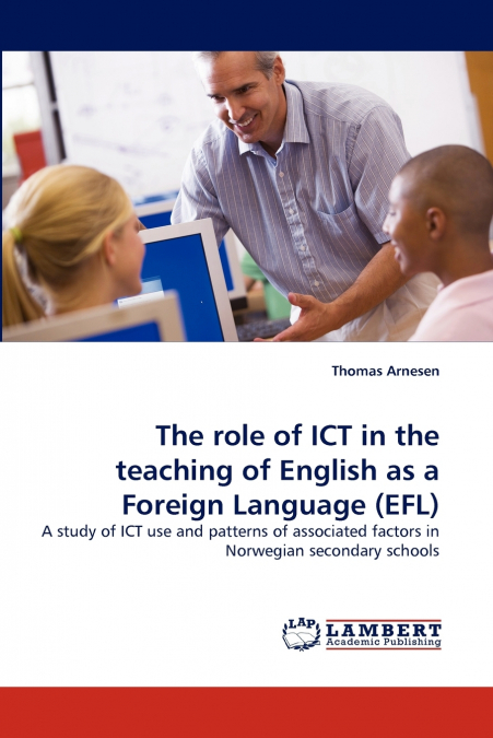 The Role of Ict in the Teaching of English as a Foreign Language (Efl)