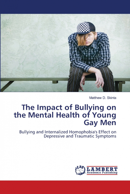 The Impact of Bullying on the Mental Health of Young Gay Men