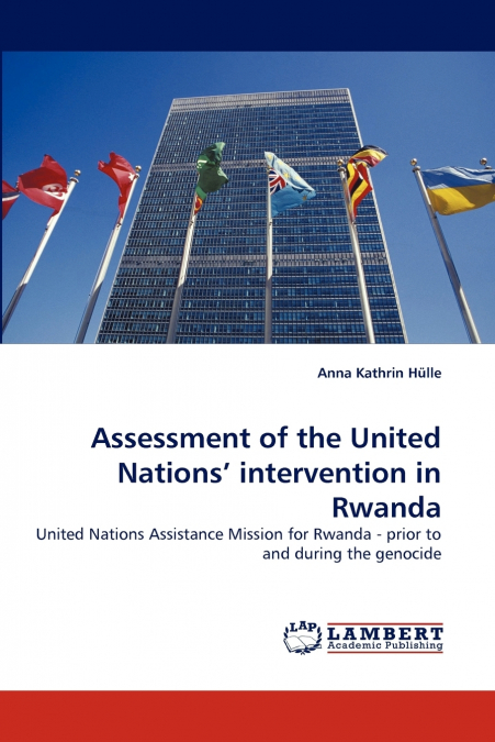 Assessment of the United Nations’ Intervention in Rwanda