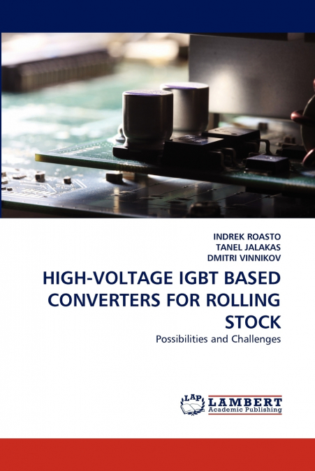 High-Voltage Igbt Based Converters for Rolling Stock