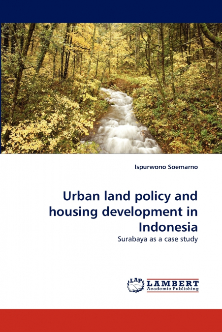 Urban Land Policy and Housing Development in Indonesia