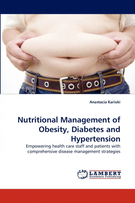 Nutritional Management of Obesity, Diabetes and Hypertension