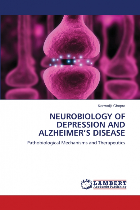 NEUROBIOLOGY OF DEPRESSION AND ALZHEIMER’S DISEASE
