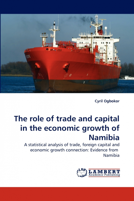 The Role of Trade and Capital in the Economic Growth of Namibia