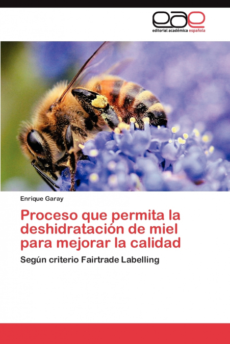 Proceso que permita la deshidratación de miel para mejorar la calidad