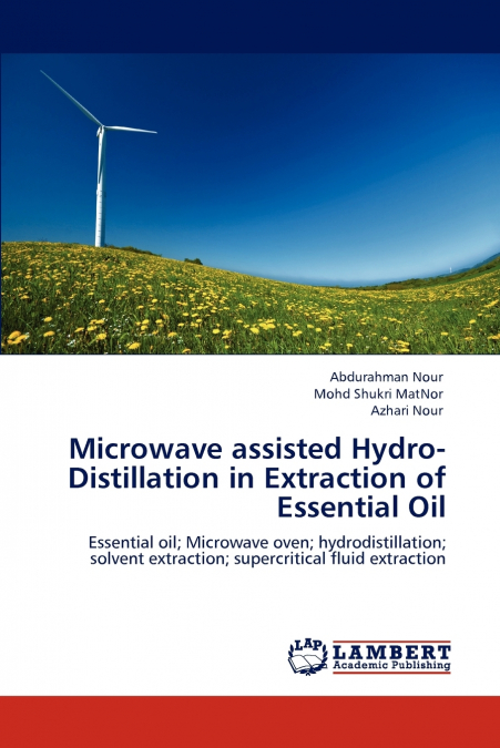 Microwave assisted Hydro-Distillation in Extraction of Essential Oil