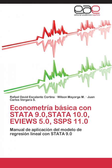 Econometría básica con STATA 9.0,STATA 10.0, EVIEWS 5.0, SSPS 11.0