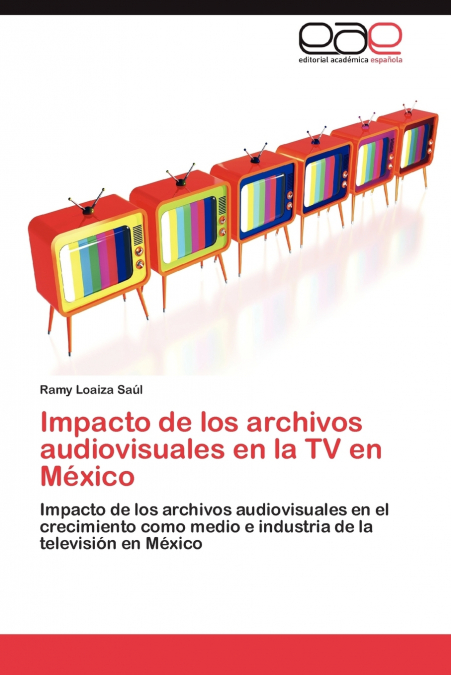 Impacto de los archivos audiovisuales en la TV en México