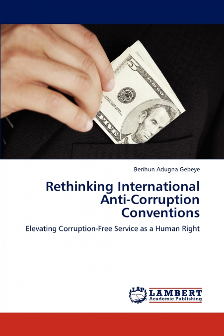Rethinking International Anti-Corruption Conventions