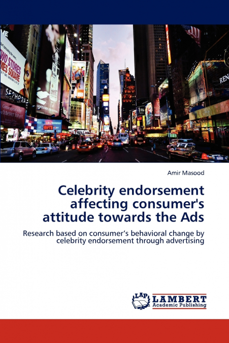 Celebrity endorsement affecting consumer’s attitude towards the Ads