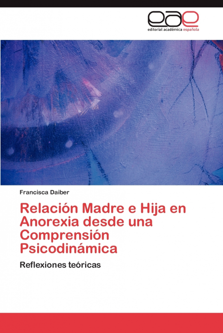 Relación Madre e Hija en Anorexia desde una Comprensión Psicodinámica