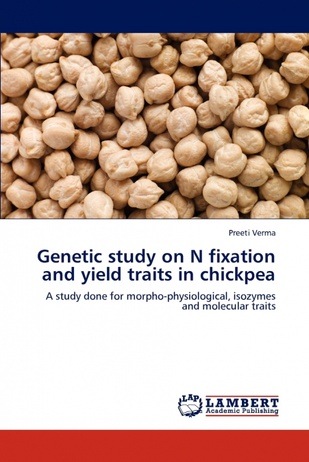 Genetic Study on N Fixation and Yield Traits in Chickpea