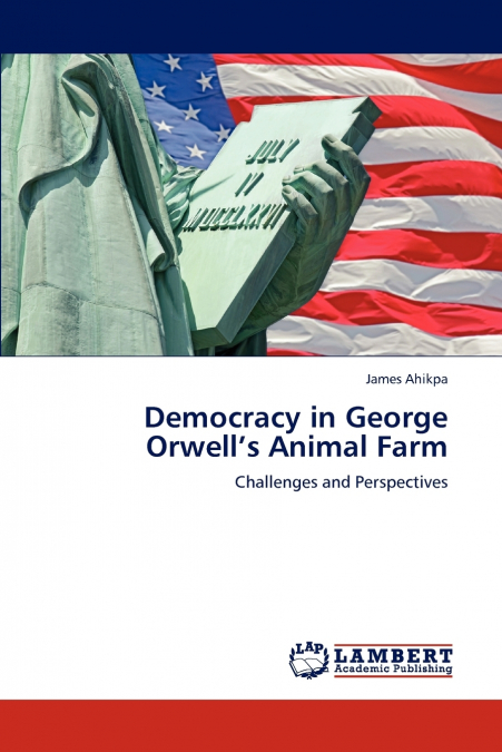 Democracy in George Orwell’s Animal Farm