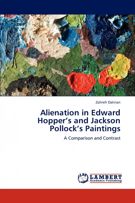 Alienation in Edward Hopper’s and Jackson Pollock’s Paintings