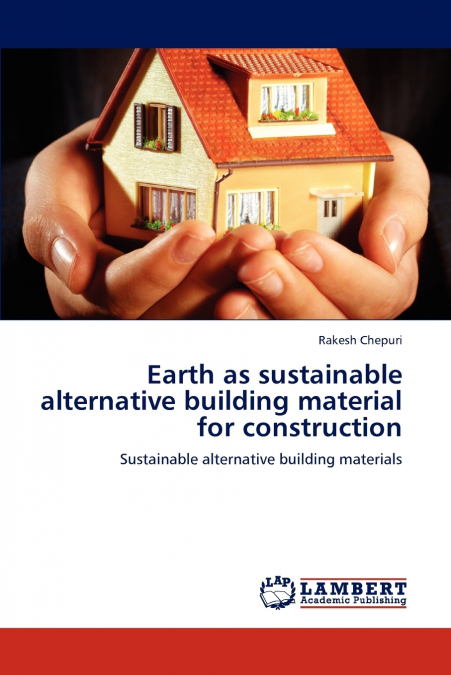 Earth as sustainable alternative building material for construction