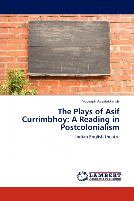 The Plays of Asif Currimbhoy