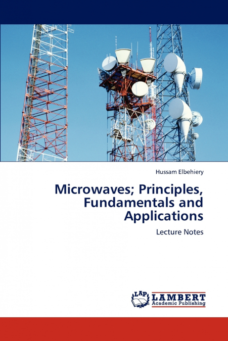 Microwaves; Principles, Fundamentals and Applications