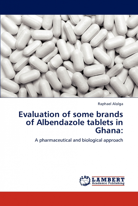 Evaluation of some brands of Albendazole tablets in Ghana