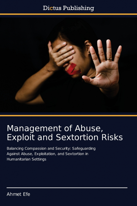 Management of Abuse, Exploit and Sextortion Risks