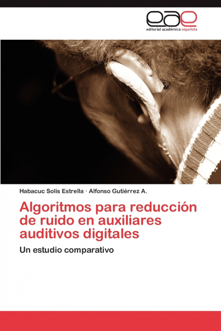 Algoritmos Para Reduccion de Ruido En Auxiliares Auditivos Digitales