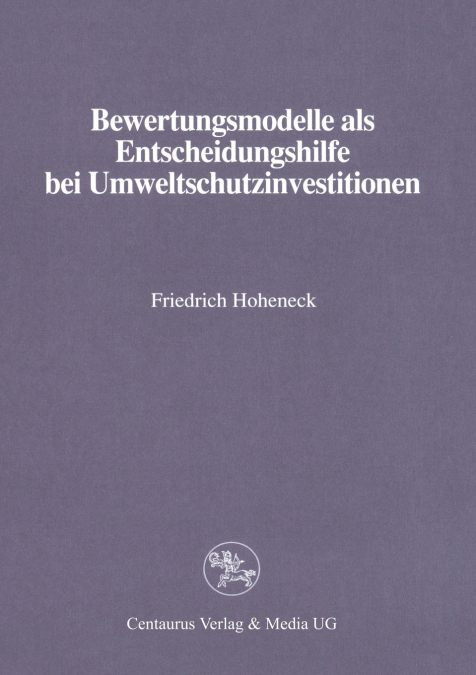 Bewertungsmodelle als Entscheidungshilfe bei Umweltschutzinvestitionen