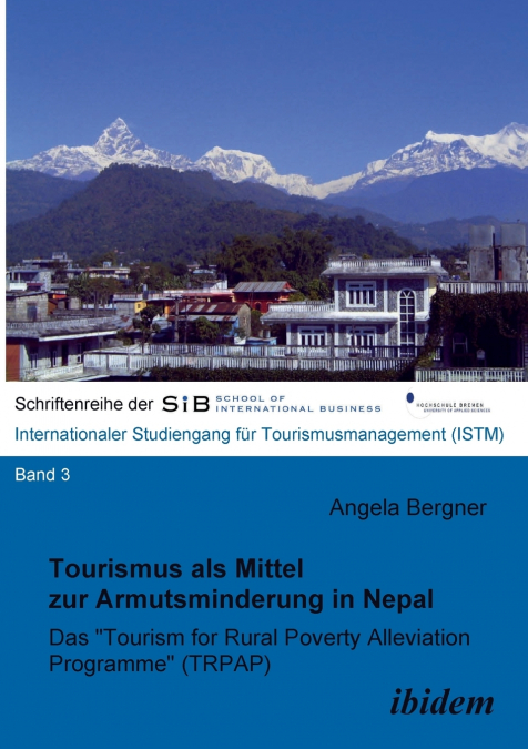 Tourismus als Mittel zur Armutsminderung in Nepal. Das 'Tourism for Rural Poverty Alleviation Programme (TRPAP)'