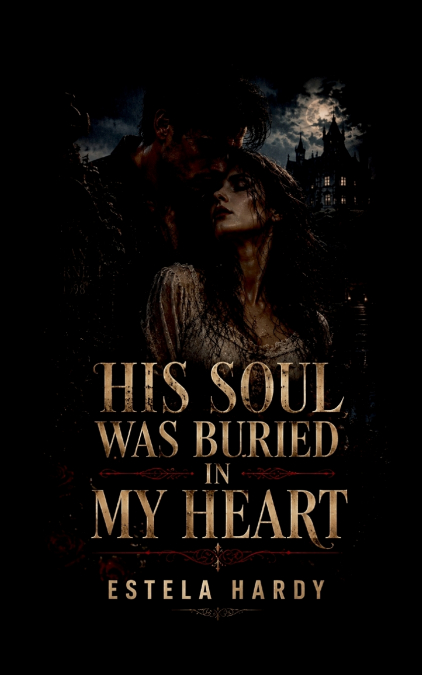His Soul Was Buried in My Heart