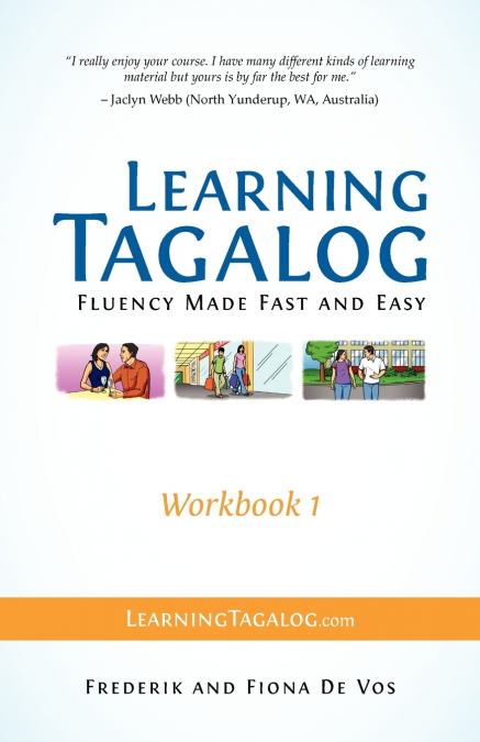 Learning Tagalog - Fluency Made Fast and Easy - Workbook 1 (Book 3 of 7)