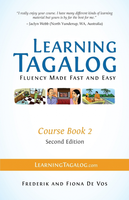 Learning Tagalog - Fluency Made Fast and Easy - Course Book 2 (Book 4 of 7) Color + Free Audio Download