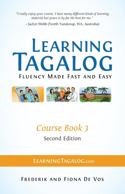 Learning Tagalog - Fluency Made Fast and Easy - Course Book 3 (Book 6 of 7) Color + Free Audio Download