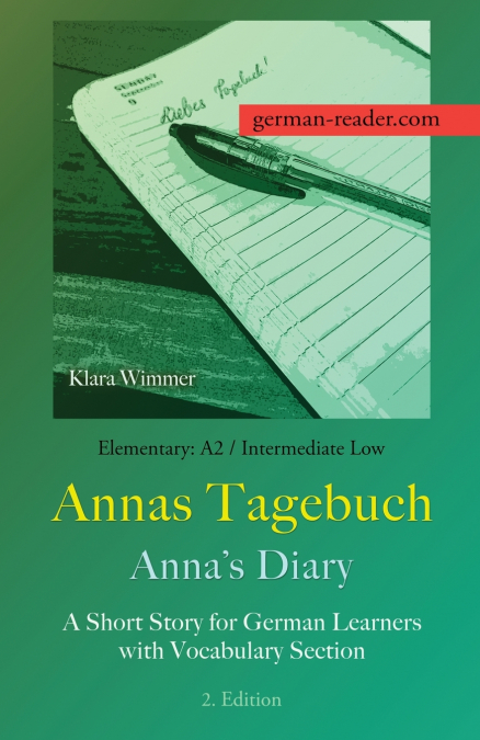 German Reader, Elementary A2/Intermediate Low - Annas Tagebuch / Anna’s Diary