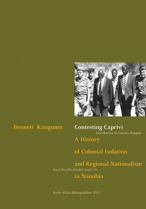 Contesting Caprivi. a History of Colonial Isolation and Regional Nationalism in Namibia
