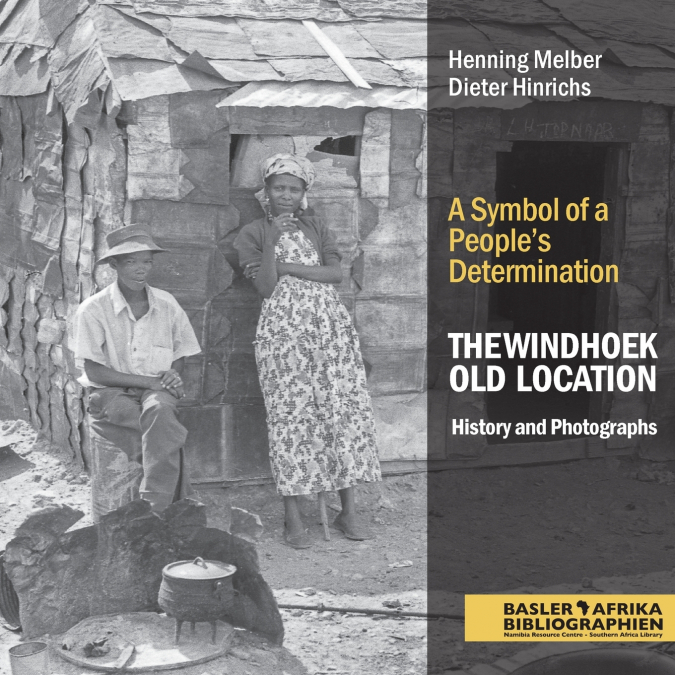 The Windhoek Old Location History and Photographs