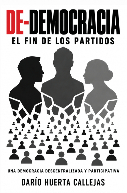 DE-DEMOCRACIA y EL FIN DE LOS PARTIDOS