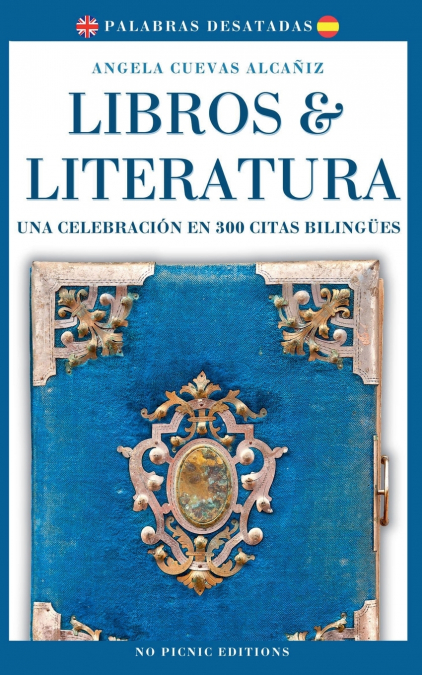 Libros & Literatura. Una Celebración en 300 Citas Bilingües